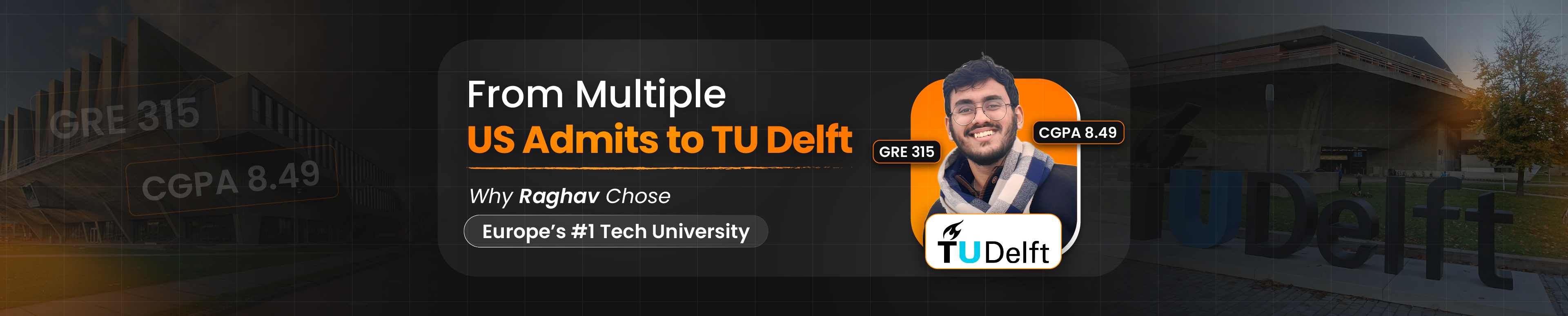 US Admits vs TU Delft: How Raghav Chose Europe’s Top Tech Destination